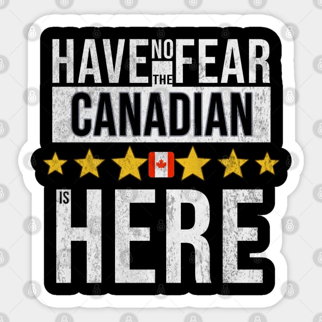 Have No Fear The Canadian Is Here - Gift for Canadian From Canada Sticker by Country Flags